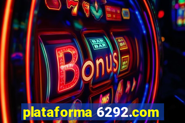 plataforma 6292.com